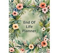 End Of Life Planner: Everything You Need To Know Now That I’m Gone - Floral Wreath Frame
