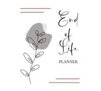 End of life planner: Everything You Need to Know When I'm Gone. Detailed Information About My Accounts, Affairs, Belongings, Wishes and funeral planning