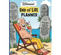 End of Life Planner for Seniors: Whimsical E.O.L Journal with Easy to Read Print, with a Hint of Humor, 8.5 x 11, 70+ Bright Pages to Channel Your Inner Thoughts