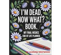 End of Life Planner : My Final Wishes Practical Organizer with Tabs, Humorous & Large Format Checklist for Couples, Seniors, Parents, Families to Plan Peacefully.