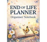 End of Life Planner Organizer Notebook: Important Information about My Belongings, Business Affairs, Make Life Easier for Those You Leave Behind,and ... & Funeral Planning, A book for when I'm gone