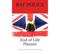 End of Life Planner RAF POLICE: Includes Last Will And Testament Will Writing Kit