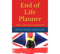 End Of Life Planner ROYAL HORSE ARTILLERY: Includes Last Will And Testament Will Writing Kit