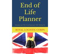 End Of Life Planner ROYAL LOGISTIC CORPS: Includes Last Will And Testament Will Writing Kit