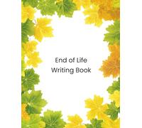 End of Life Writing Book: A Death Journal | A Checklist For Survivors
