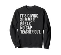End of School It’s Giving Summer Break No Cap Teacher Out Sudadera