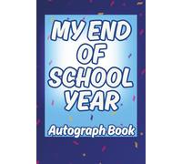 End of School Year Autograph Book for Teens: Capture Messages, Drawings & Fun Moments from Friends - A Cool Keepsake for Middle & High School Students