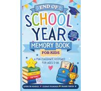 End of School Year Memory Book: A Fun Friendship Keepsake for Kids Ages 5-10