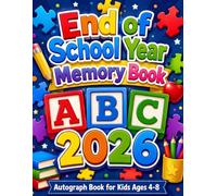 End of School Year Memory Book: Last Day of School Keepsake Journal and Autograph Book for Kids Ages 4-8