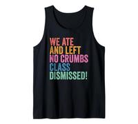 End of School Year Teachers We Ate No Crumbs Class Dismissed Camiseta sin Mangas