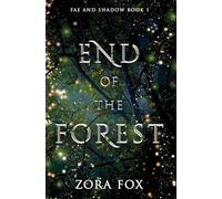 End of the Forest: 1 (Fae and Shadow)
