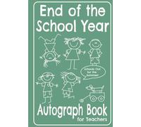 End of the School Year Autograph Book for Teachers. Premium Hardcover Autograph Book: Teachers love circulating this book amongst their students and classroom families.