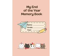 End of the School Year Memory Booklet: A Fun & Meaningful Keepsake for Kids to Remember Their School Year
