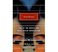 End of the World and Hard-Boiled Wonderland: A New Translation (Everyman's Library Contemporary Classics Series)