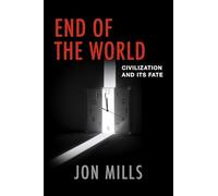 End of the World: Civilization and Its Fate