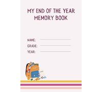 End of the Year Memory Book for Girls: Celebrating a Year of Fun, Friends, and Learning with Pictures and Signatures.