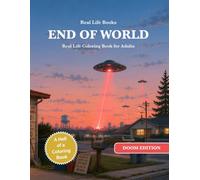 END OF WORLD: Real Life Coloring Book for Adults (Real Life Doom Edition)