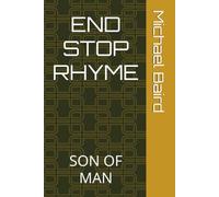 END STOP RHYME: SON OF MAN