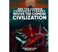 End the Chinese Communist Tyranny: Revive the Chinese Civilization