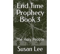 End Time Prophecy Book 3: The Holy People (End Time Prophecy Series)