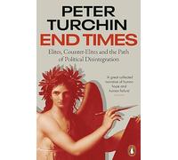 Peter Turchin – Fin de los tiempos: Élites, contraélites y desintegración política – Tapa blanda