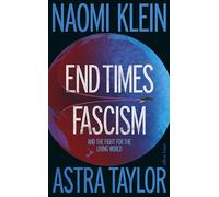 End Times Fascism: And the Fight for the Living World