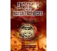 End Times & the Mayan Prophecies Explained [USA] [DVD]
