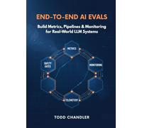 End-to-End AI Evals: Build Metrics, Pipelines & Monitoring for Real-World LLM Systems