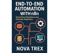 End-to-End Automation with n8n: Streamline Operations and Eliminate Repetition