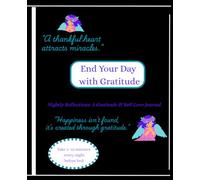 End Your Day with Gratitude: Nightly Reflections: A Gratitude & Self-Love Journal