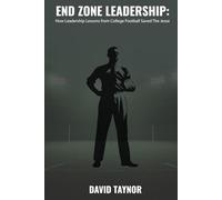 End Zone Leadership: How Leadership Lessons from College Football Saved the Jesse