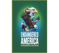 Endangered America: 500 Trivia Questions about U.S. Wildlife on the Brink: Test Your Knowledge of Rare and Vanishing Animals from Coast to Coast - Mammals, Birds, Reptiles, Sea Life, and Insects