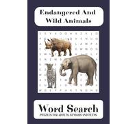 Endangered and Wild Animals Word Search: Word Searches with Easy to Read Print about endangered and wild animals and More | 6x9 inches, 110 pages | ... and Quiet Moments on the Wild Side!