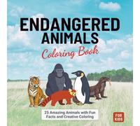 Endangered Animals Coloring Book: 25 Amazing Animals with Fun Facts and Creative Coloring