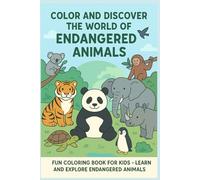 Endangered Animals Coloring Book for Kids | Learn, Color & Save Our Planet: Fun and Educational Coloring Adventure with Endangered Species - Inspire ... Protect Wildlife, and Care for Our Earth!