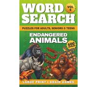 Endangered Animals Word Search Large Print: 50 Relaxing Wildlife Word Search Puzzles & Brain Games | 600 Words for Adults, Seniors & Teens + Fun ... Ultimate Wild World, Word Search Collection)