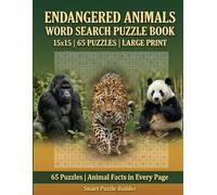 ENDANGERED ANIMALS WORD SEARCH PUZZLE BOOK: 15 x 15 | 65 Pages | Interesting Facts in every page (All about Animals Word Search Puzzle Books)