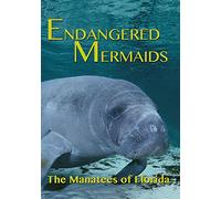 Endangered Mermaids: The Manatees Of Florida [Edizione: Stati Uniti] [Italia] [DVD]