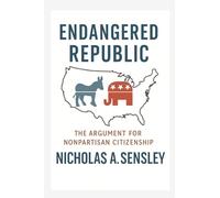Endangered Republic: The Argument for Nonpartisan Citizenship