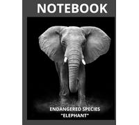 Endangered Species - Elephants: We admire Elephants in part because they demonstrate what we consider the finest human traits; empathy, ... human behavior. (NOTEBOOK ENDANGERED SPECIES)