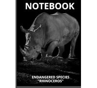 ENDANGERED SPECIES - RHINOCEROS: For decades rhinos have been hunted by crime syndicates for their horns, which are sold on the black market. Today ... on the planet. (NOTEBOOK ENDANGERED SPECIES)