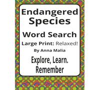 Endangered Species Word Search: Large Print Easy Word Search Puzzle Book | Endangered Animals, Wildlife, and Conservation Themes | 55 Puzzles (House ... of the Land and Skies Series by Anna Malia)