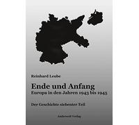 Ende und Anfang: Europa in den Jahren 1943 bis 1945