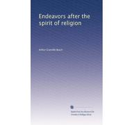 Endeavors after the spirit of religion