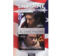 ENDGAME: el espectacular ascenso y descenso de Bobby Fischer del más brillante prodigio americano al filo de la locura (AJEDREZ)
