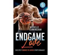 Endgame Love: Eine Spicy Enemies to Lovers Sports Romance