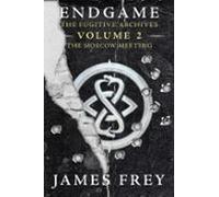 Endgame: The Fugitive Archives Volume 2: The Moscow Meeting (ebook)