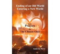 Ending of an Old World - Entering a New World: Daily Prayer for the Chosen Ones