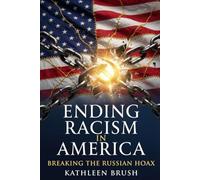 Ending Racism in America: Breaking the Russian Hoax