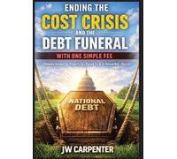 Ending the Cost Crisis and the Debt Funeral with One Simple Fee